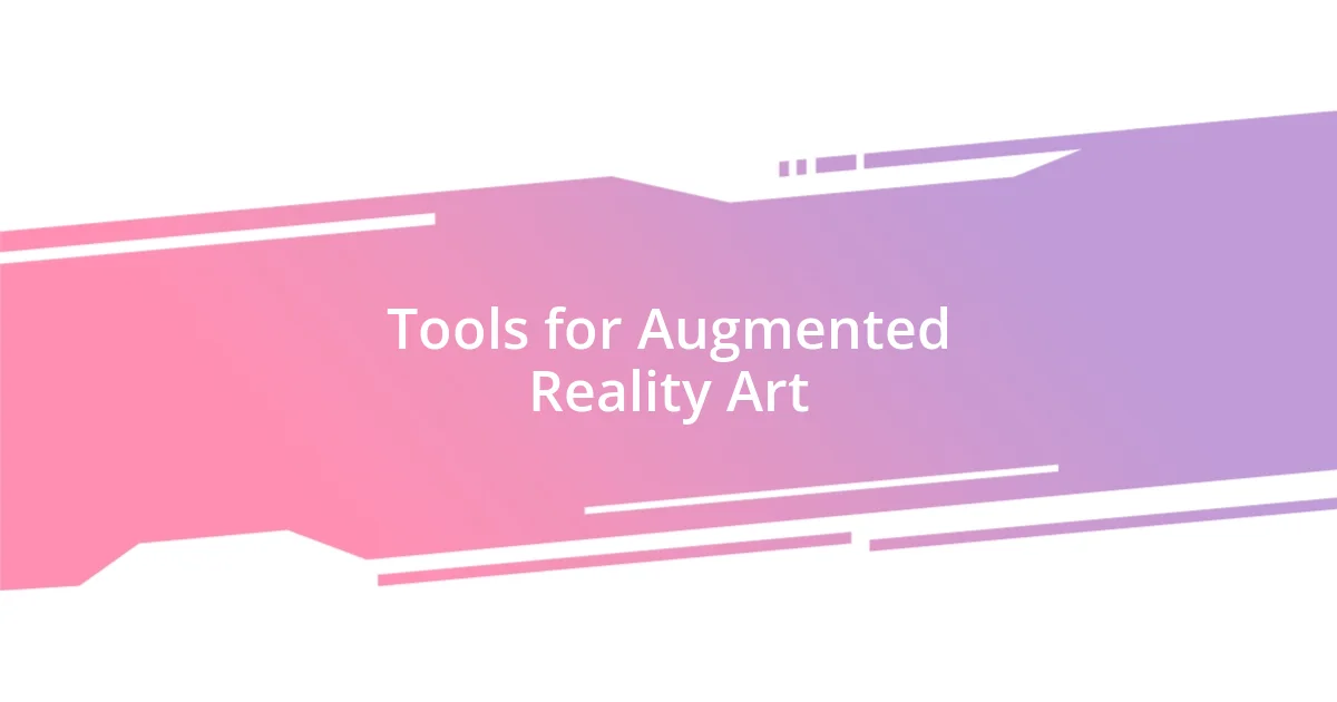 Tools for Augmented Reality Art