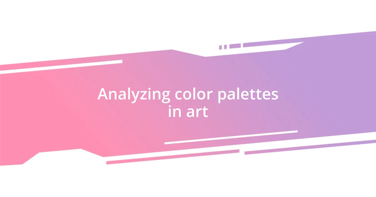 Analyzing color palettes in art