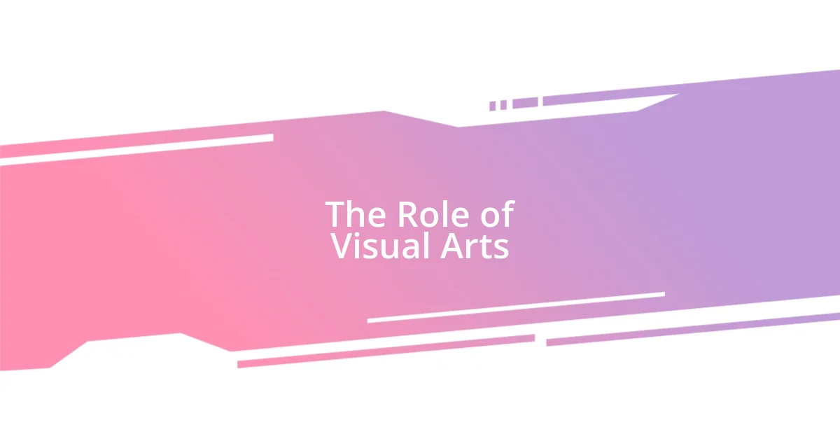 The Role of Visual Arts