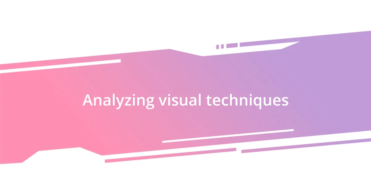 Analyzing visual techniques