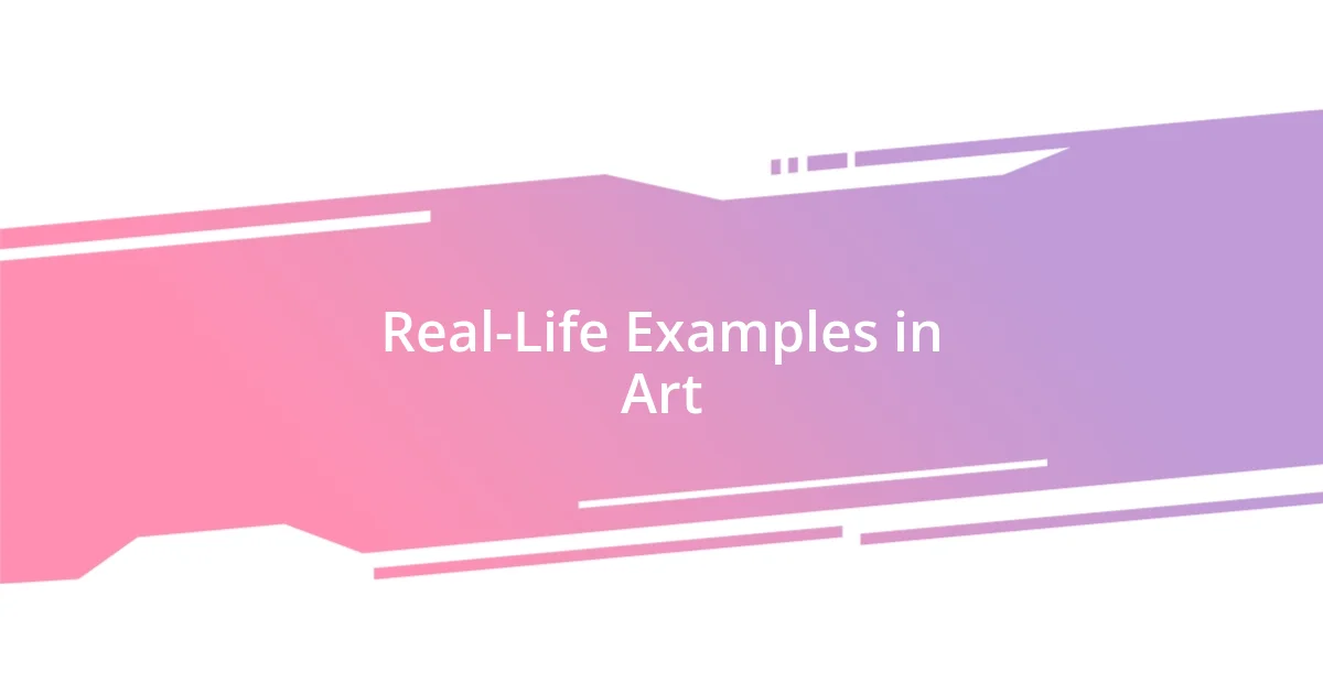 Real-Life Examples in Art