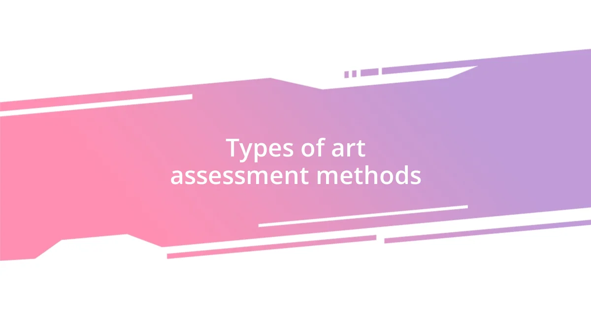 Types of art assessment methods