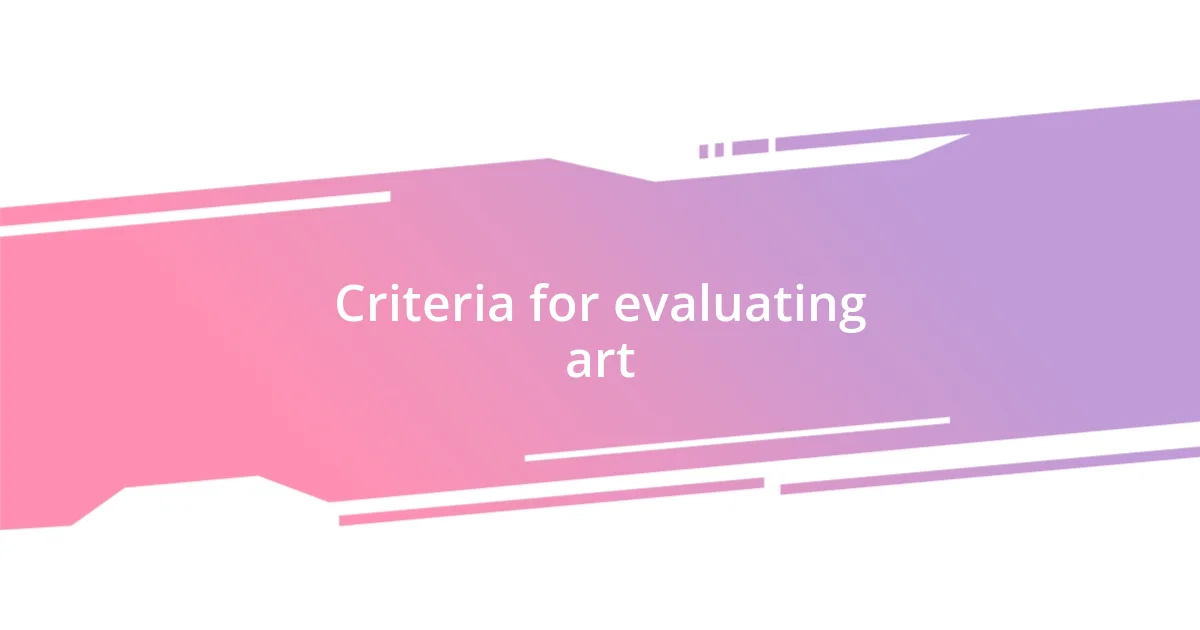 Criteria for evaluating art