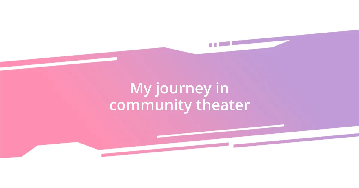 My journey in community theater