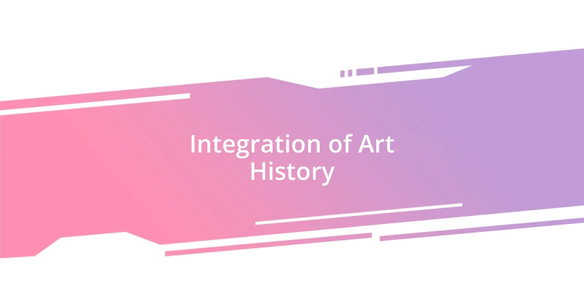 Integration of Art History