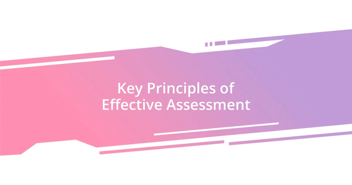 Key Principles of Effective Assessment